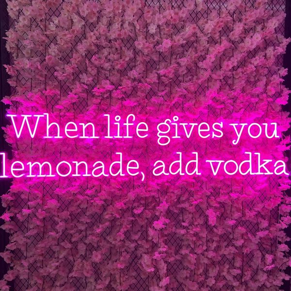 when-life-gives-you-lemonade-add-vodka-neonschrift-us-6073222529213_0.jpg